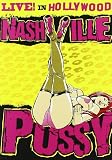 Nashville Pussy - Live In Hollywood