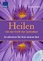 Heilen mit der Kraft der Gedanken: So aktivieren Sie Ihren inneren Arzt