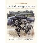 Tactical Emergency Care: Military and Operational Out-of-Hospital Medicine by Robert A. De Lorenzo and Robert S. Porter