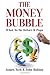 The Money Bubble