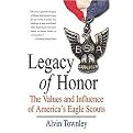 Legacy of Honor (The Values and Influence of America's Eagle Scouts) (Reprint) (Paperback)