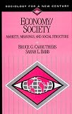 Economy/Society: Markets, Meanings, and Social Structure (Sociology for a New Century Series)