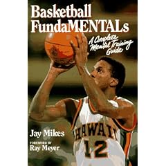Basketball Fundamentals: A Complete Mental Training Guide