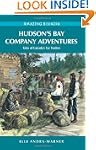 Hudson's Bay Company Adventures: Tale...