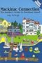 Mackinac Connection : The Insider's Guide to Mackinac Island