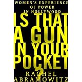 Is That a Gun in Your Pocket?: Women's Experience of Power in Hollywood (Hardcover) newly tagged 