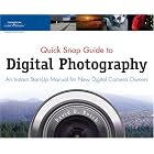Quick Snap Guide to Digital Photography: An Instant Start-Up Manual for New Digital Camera Owners by  David D. Busch
