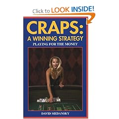 Craps: A Winning Strategy: A Guide to Winning Casino Craps Consistently