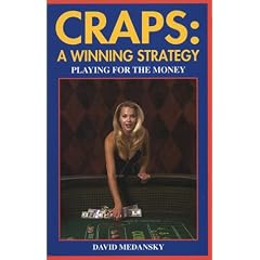 Craps: A Winning Strategy: Playing For The Money
