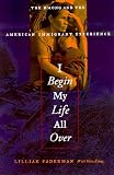 I Begin My Life All Over: The Hmong and the American Immigrant Experience