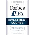 The Forbes/cfa Institute Investment Course: Timeless Principles For Building