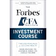 The Forbes/cfa Institute Investment Course: Timeless Principles For Building