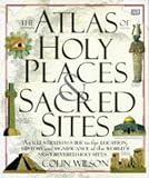 The atlas of holy places & sacred sites