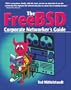 FreeBSD Corporate Networker's Guide (With CD-ROM)