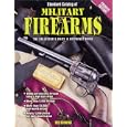 Standard Catalog of Military Firearms 1870 to the Present: The Collector's Price and Reference Guide (Standard Catalog... by Ned Schwing
