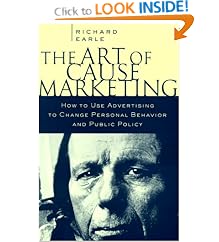 Art of Cause Marketing: How to Use Advertising to Change Personal Behavior and Public Policy