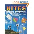 Kites for Everyone: How to Make and Fly Them