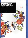 Motifs sur Porcelaine: Peindre et dessiner / Dony Alexiev