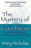 The Mystery of Goodness and the Positive Moral Consequences of Psychotherapy