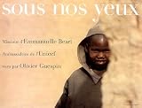 Sous nos yeux : Missions d'Emmanuelle Béart, ambassadrice de l'Unicef dans le monde
