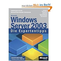 Microsoft Windows Server 2003 - Die Expertentipps: Insiderwissen von den Microsoft Most Valuable Professionals
