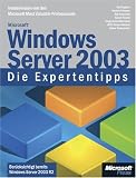 Microsoft Windows Server 2003 - Die Expertentipps: Insiderwissen von den Microsoft Most Valuable Professionals
