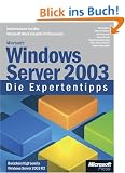 Microsoft Windows Server 2003 - Die Expertentipps: Insiderwissen von den Microsoft Most Valuable Professionals
