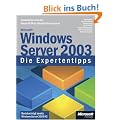 Microsoft Windows Server 2003 - Die Expertentipps: Insiderwissen von den Microsoft Most Valuable Professionals