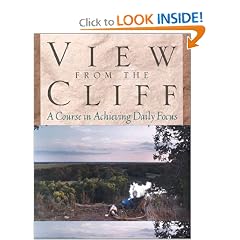View from the Cliff: A Course in Achieving Daily Focus