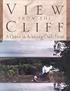 View from the Cliff: A Course in Achieving Daily Focus