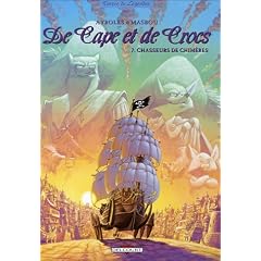 De Cape et de Crocs, Tome 7 : Chasseurs de chim�res
