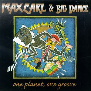 Max Carl & Big Dance - One Planet One Groove - Zortam Music