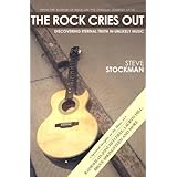 The Rock Cries Out: Discovering Eternal Truth in Unlikely Music