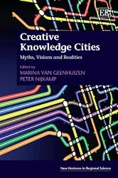 Creative Knowledge Cities: Myths, Visions and Realities (New Horizons in Regional Science)