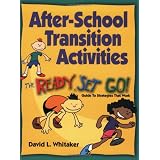 After-SchoolTransitionActivities:TheReady...Set...GoGuidetoStrategiesThatWork