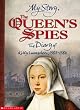 The Queen's Spies (My Story)