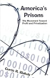 America's Prisons: The Movement Toward Profit and Privatization America's Prisons: The Movement Toward Profit and Privatization