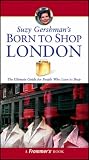 Suzy Gershman's Born to Shop London (Born To Shop)