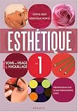 Esth�tique : Tome 1, Manuel des soins du visage et maquillage