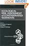 Ecological Risk Assessment of Contaminated Sediments (Setac Special Publications Series)
