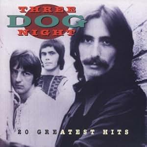 THREE DOG NIGHT  Three Dog Night  20 Greatest Hits  Amazon.com Music