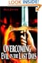 Overcoming Evil in the Last Days