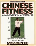 Chinese Fitness: A Mind/Body Approach: Qigong for Healthy and Joyful Living (Qigong - health & healing)