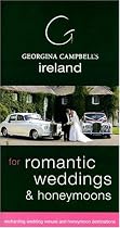 Georgina Campbell's Ireland for Romantic Weddings & Honeymoons (Georgina Campbell Guide)