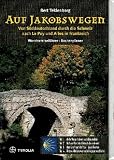 Auf Jakobswegen - Von S&uuml;ddeutschland durch die Schweiz nach Le Puy und Arles - 