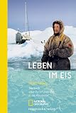  : Leben im Eis: Tagebuch einer Forschungsreise in die Polarnacht