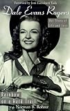 Dale Evans Rogers: Rainbow on a Hard Trail