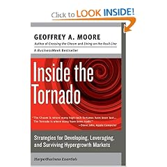 Inside the Tornado: Strategies for Developing, Leveraging, and Surviving Hypergrowth Markets (Collins Business Essentials)
