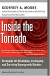 Inside the Tornado: Strategies for Developing, Leveraging, and Surviving Hypergrowth Markets (Collins Business Essentials)