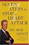 Seven Steps to Stop a Heart Attack Seven Steps to Stop a Heart Attack